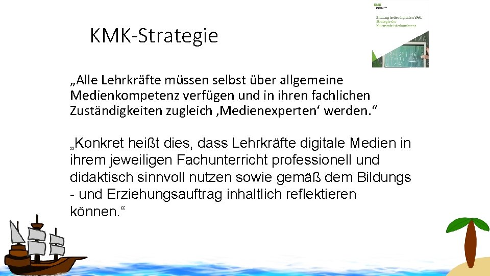 KMK-Strategie „Alle Lehrkräfte müssen selbst über allgemeine Medienkompetenz verfügen und in ihren fachlichen Zuständigkeiten