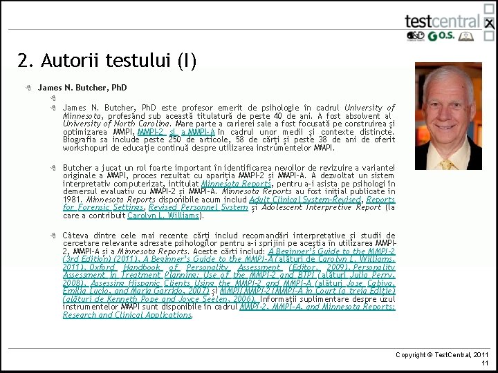 2. Autorii testului (I) 8 James N. Butcher, Ph. D 8 8 James N. 2. Autorii testului (I) 8 James N. Butcher, Ph. D 8 8 James N.