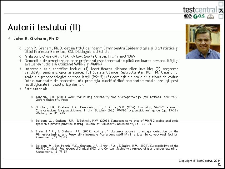 Autorii testului (II) 8 John R. Graham, Ph. D 8 8 8 John R. Autorii testului (II) 8 John R. Graham, Ph. D 8 8 8 John R.