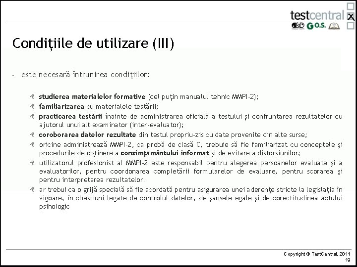 Condițiile de utilizare (III) - este necesară întrunirea condițiilor: 8 8 8 8 studierea Condițiile de utilizare (III) - este necesară întrunirea condițiilor: 8 8 8 8 studierea