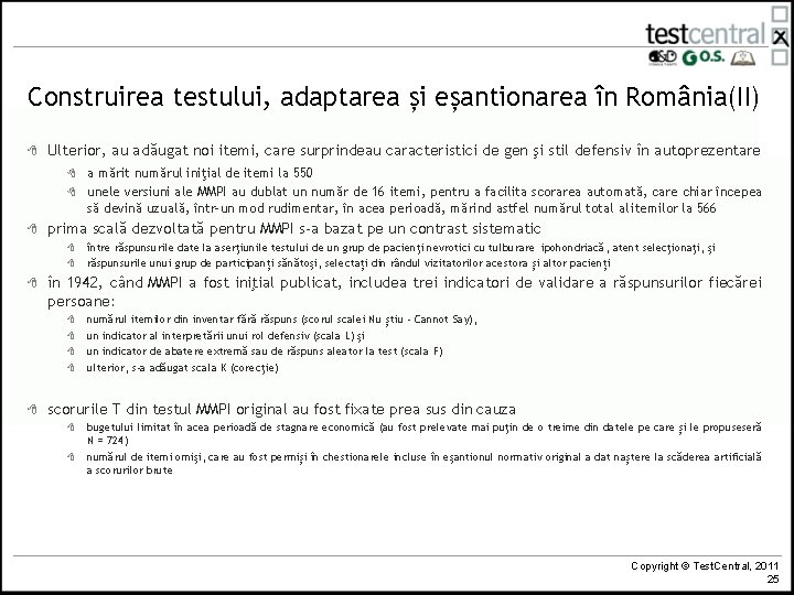 Construirea testului, adaptarea și eșantionarea în România(II) 8 Ulterior, au adăugat noi itemi, care Construirea testului, adaptarea și eșantionarea în România(II) 8 Ulterior, au adăugat noi itemi, care