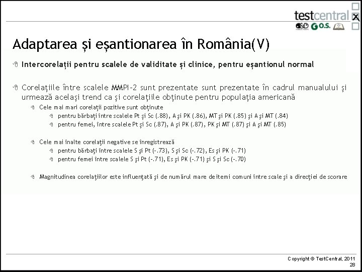 Adaptarea și eșantionarea în România(V) 8 Intercorelații pentru scalele de validitate și clinice, pentru Adaptarea și eșantionarea în România(V) 8 Intercorelații pentru scalele de validitate și clinice, pentru