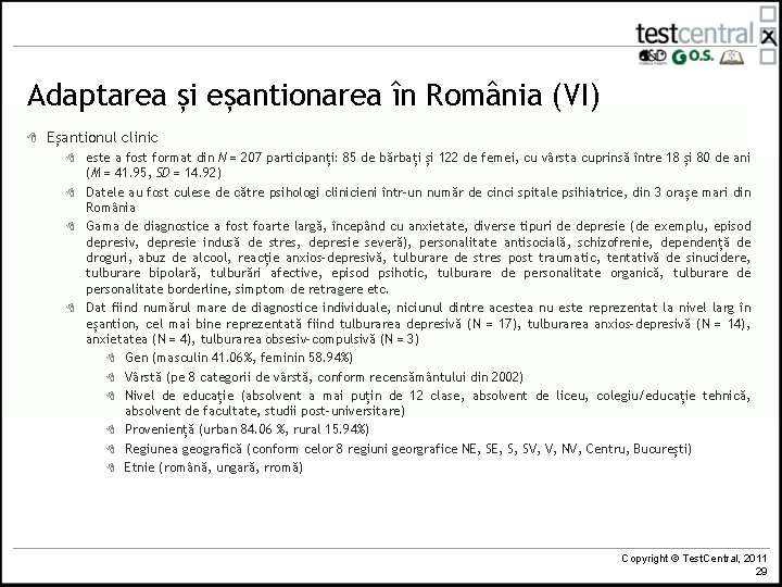 Adaptarea și eșantionarea în România (VI) 8 Eșantionul clinic 8 8 este a fost Adaptarea și eșantionarea în România (VI) 8 Eșantionul clinic 8 8 este a fost