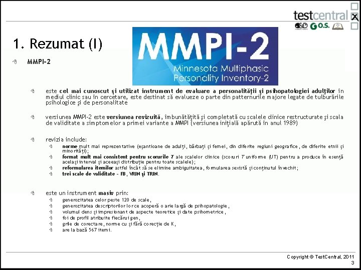 1. Rezumat (I) 8 MMPI-2 8 este cel mai cunoscut şi utilizat instrument de 1. Rezumat (I) 8 MMPI-2 8 este cel mai cunoscut şi utilizat instrument de