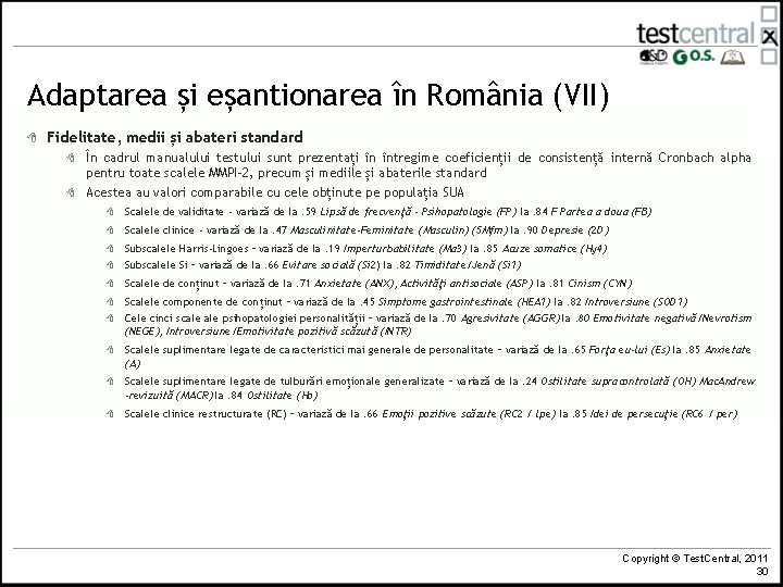 Adaptarea și eșantionarea în România (VII) 8 Fidelitate, medii și abateri standard 8 8 Adaptarea și eșantionarea în România (VII) 8 Fidelitate, medii și abateri standard 8 8
