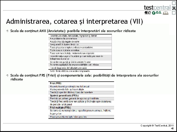 Administrarea, cotarea și interpretarea (VII) 8 Scala de conţinut ANX (Anxietate): posibile interpretări ale Administrarea, cotarea și interpretarea (VII) 8 Scala de conţinut ANX (Anxietate): posibile interpretări ale