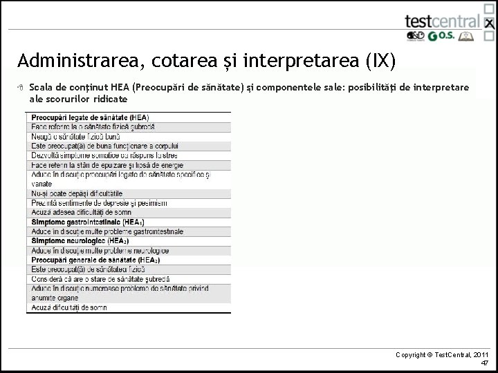 Administrarea, cotarea și interpretarea (IX) 8 Scala de conţinut HEA (Preocupări de sănătate) şi Administrarea, cotarea și interpretarea (IX) 8 Scala de conţinut HEA (Preocupări de sănătate) şi