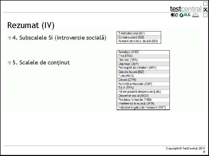 Rezumat (IV) 8 4. Subscalele Si (introversie socială) 8 5. Scalele de conținut Copyright Rezumat (IV) 8 4. Subscalele Si (introversie socială) 8 5. Scalele de conținut Copyright