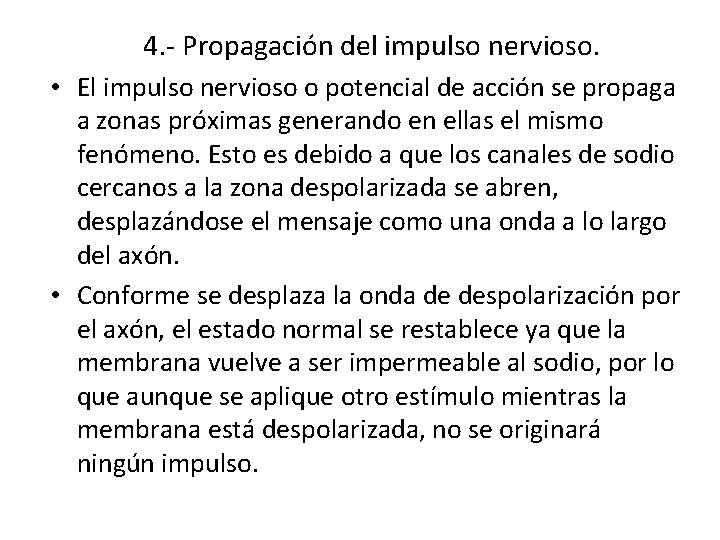 4. - Propagación del impulso nervioso. • El impulso nervioso o potencial de acción