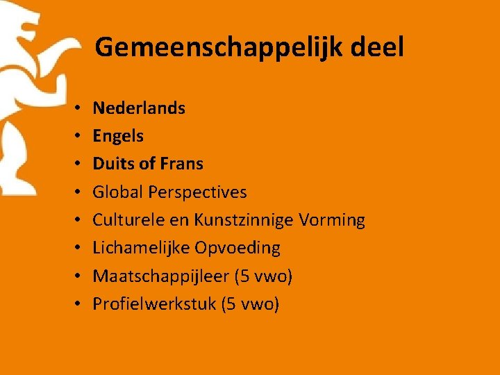 Gemeenschappelijk deel • • Nederlands Engels Duits of Frans Global Perspectives Culturele en Kunstzinnige