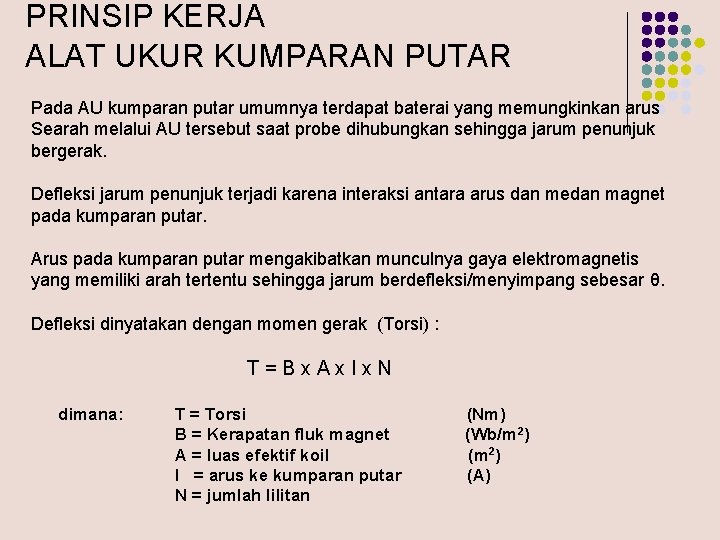 PRINSIP KERJA ALAT UKUR KUMPARAN PUTAR Pada AU kumparan putar umumnya terdapat baterai yang