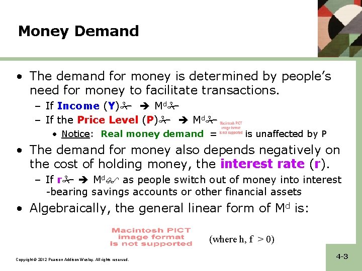 Money Demand • The demand for money is determined by people’s need for money