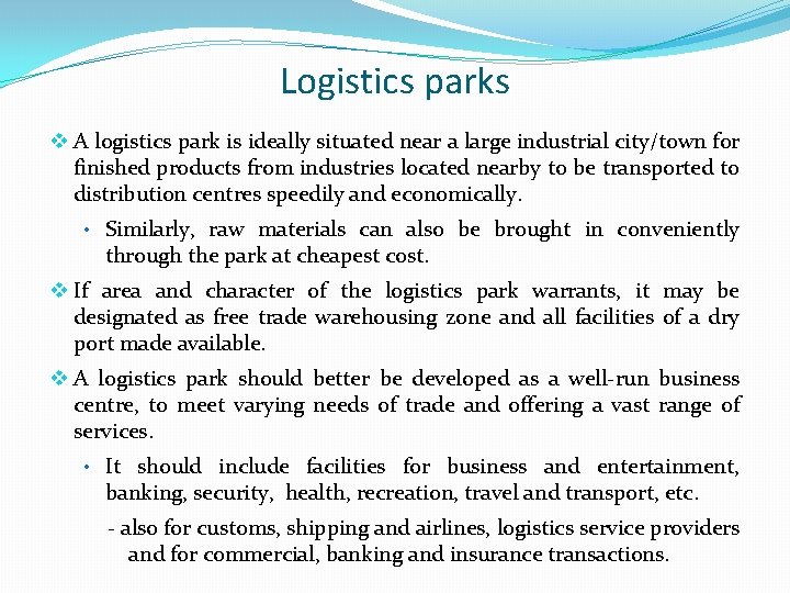 Logistics parks v A logistics park is ideally situated near a large industrial city/town