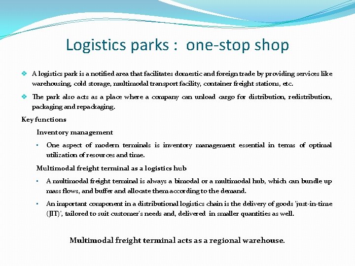 Logistics parks : one-stop shop v A logistics park is a notified area that
