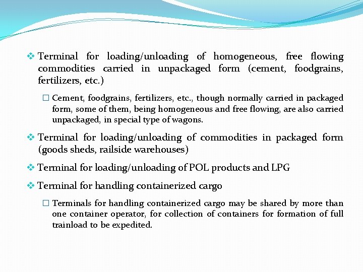 v Terminal for loading/unloading of homogeneous, free flowing commodities carried in unpackaged form (cement,