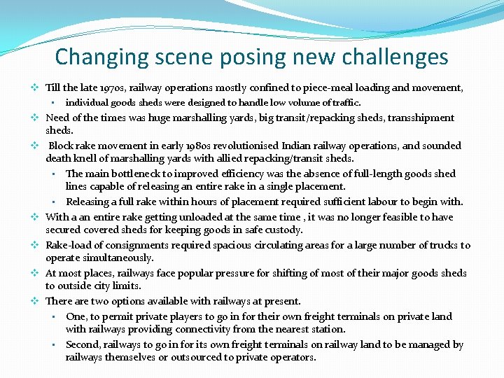 Changing scene posing new challenges v Till the late 1970 s, railway operations mostly