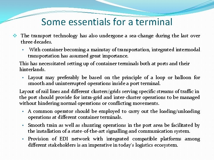 Some essentials for a terminal v The transport technology has also undergone a sea-change