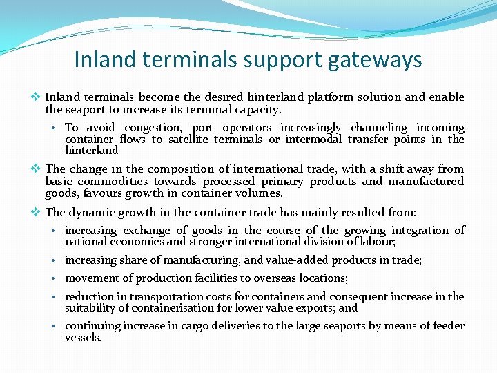 Inland terminals support gateways v Inland terminals become the desired hinterland platform solution and