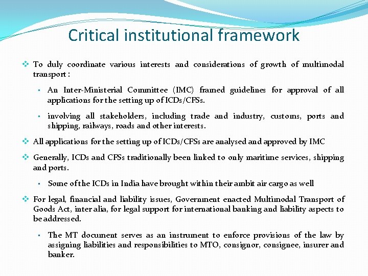 Critical institutional framework v To duly coordinate various interests and considerations of growth of