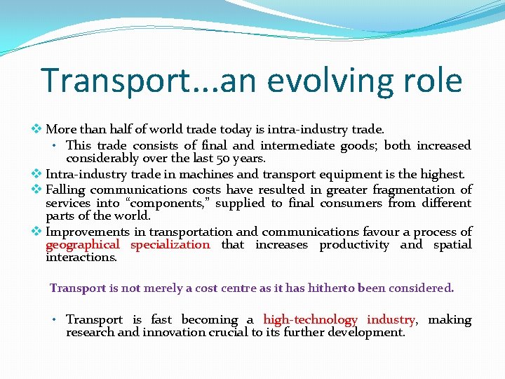 Transport. . . an evolving role v More than half of world trade today