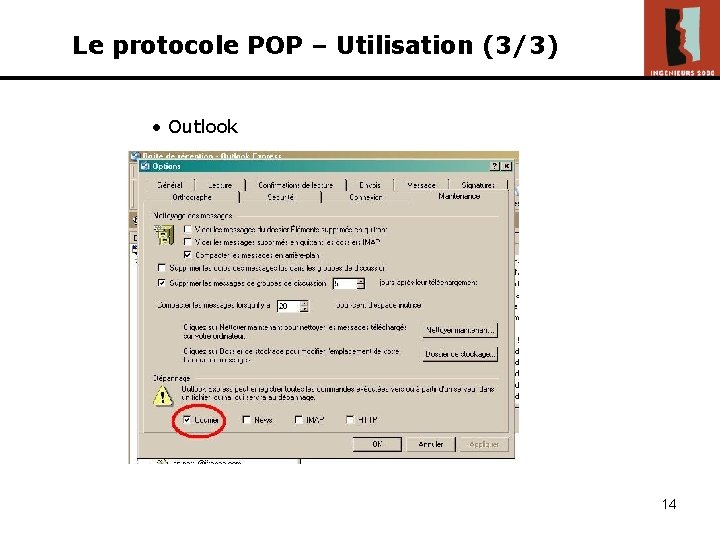 Le protocole POP – Utilisation (3/3) • Outlook 14 