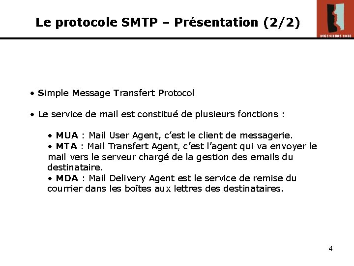 Le protocole SMTP – Présentation (2/2) • Simple Message Transfert Protocol • Le service