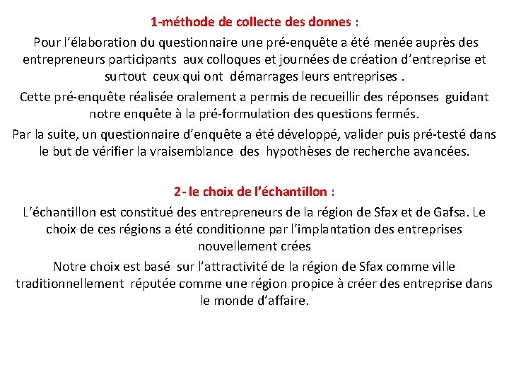 1 -méthode de collecte des donnes : Pour l’élaboration du questionnaire une pré-enquête a