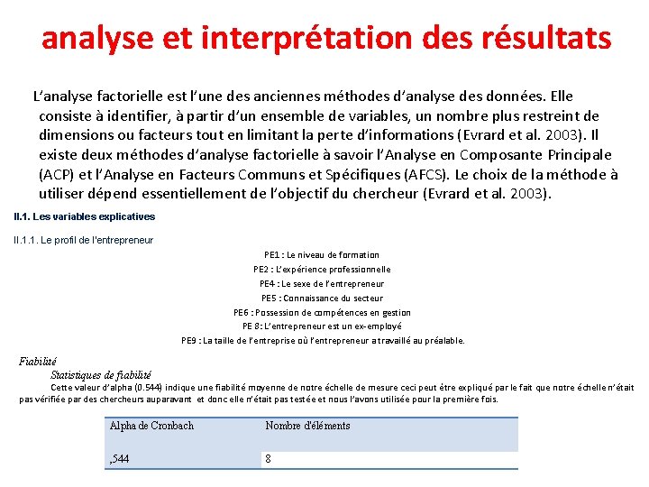 analyse et interprétation des résultats L’analyse factorielle est l’une des anciennes méthodes d’analyse des