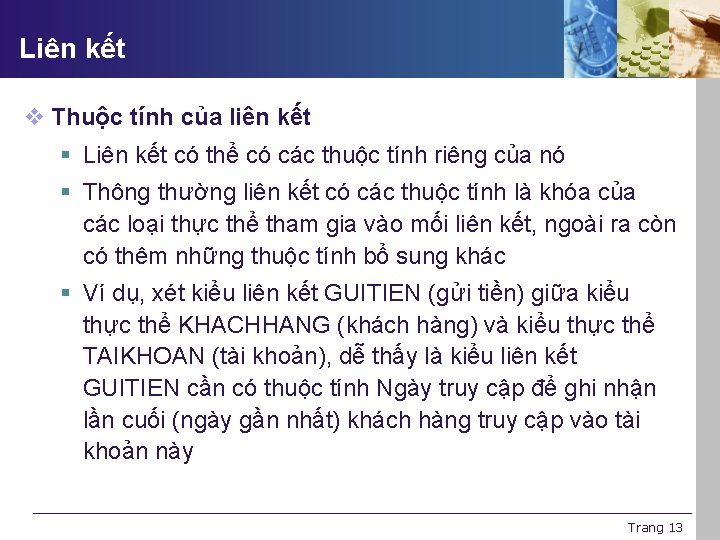 Liên kết v Thuộc tính của liên kết § Liên kết có thể có