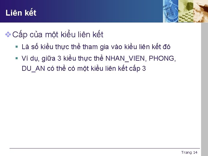 Liên kết v Cấp của một kiểu liên kết § Là số kiểu thực