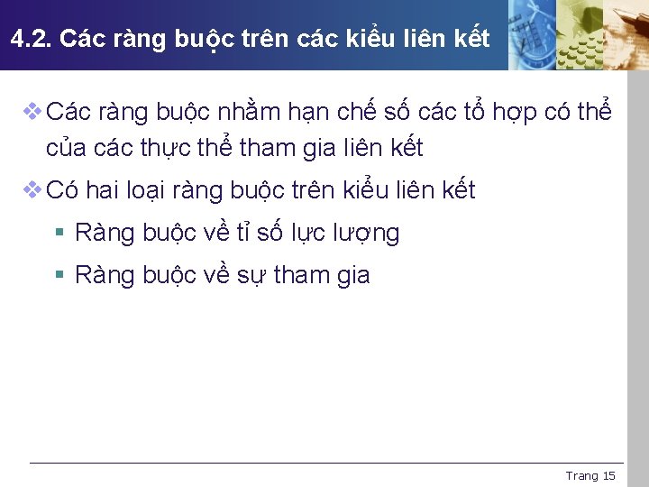 4. 2. Các ràng buộc trên các kiểu liên kết v Các ràng buộc