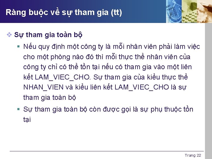 Ràng buộc về sự tham gia (tt) v Sự tham gia toàn bộ §