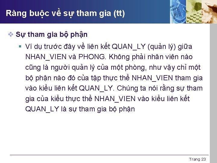 Ràng buộc về sự tham gia (tt) v Sự tham gia bộ phận §