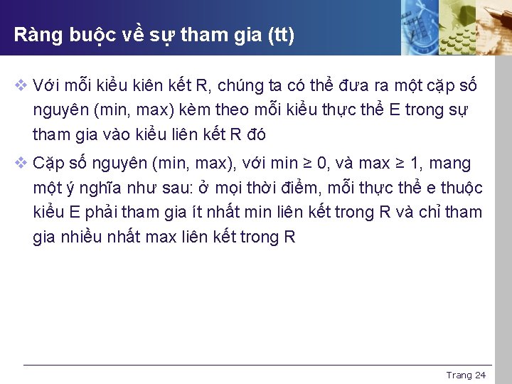 Ràng buộc về sự tham gia (tt) v Với mỗi kiểu kiên kết R,