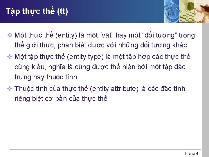 Tập thực thể (tt) v Một thực thể (entity) là một “vật” hay một