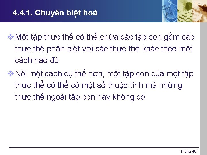 4. 4. 1. Chuyên biệt hoá v Một tập thực thể có thể chứa