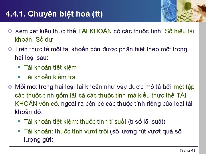 4. 4. 1. Chuyên biệt hoá (tt) v Xem xét kiểu thực thể TÀI