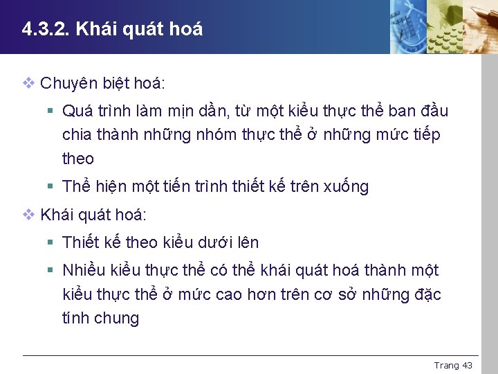 4. 3. 2. Khái quát hoá v Chuyên biệt hoá: § Quá trình làm