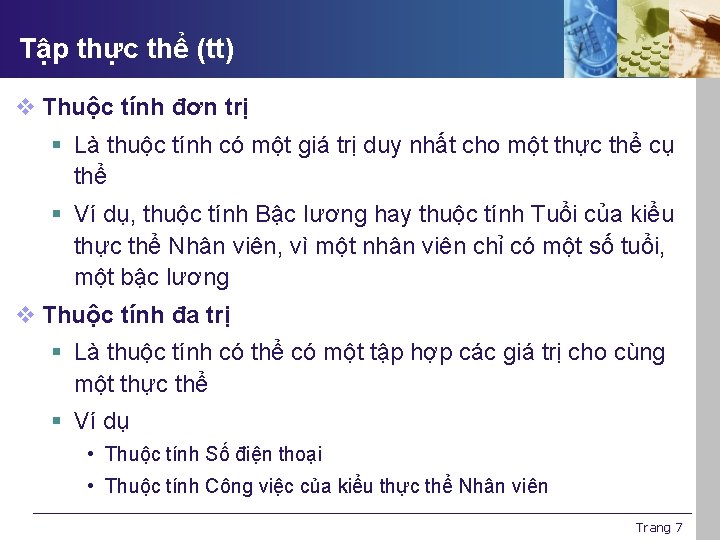 Tập thực thể (tt) v Thuộc tính đơn trị § Là thuộc tính có