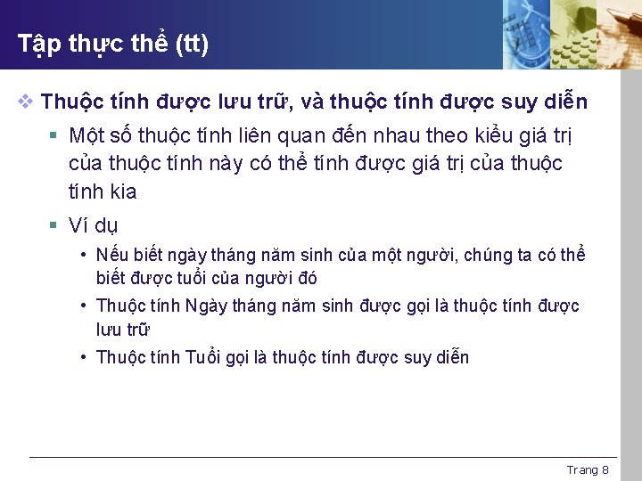 Tập thực thể (tt) v Thuộc tính được lưu trữ, và thuộc tính được