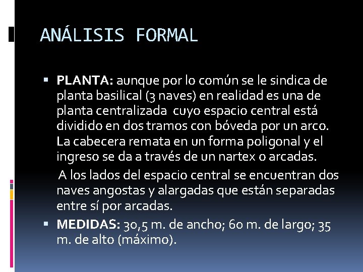 ANÁLISIS FORMAL PLANTA: aunque por lo común se le sindica de planta basilical (3