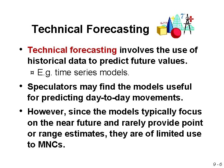 Technical Forecasting Lecture 9 Forecasting Exchange Rates Chapter Objectives n