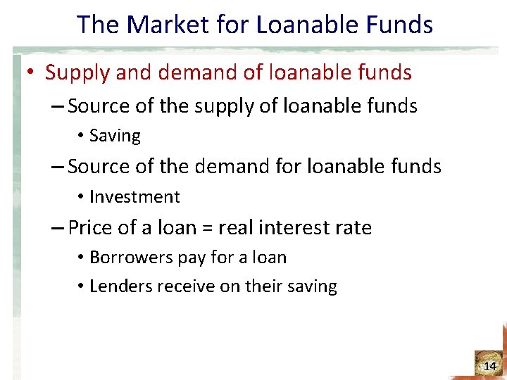 The Market for Loanable Funds • Supply and demand of loanable funds – Source