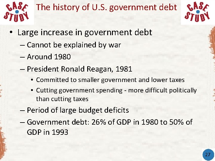 The history of U. S. government debt • Large increase in government debt –