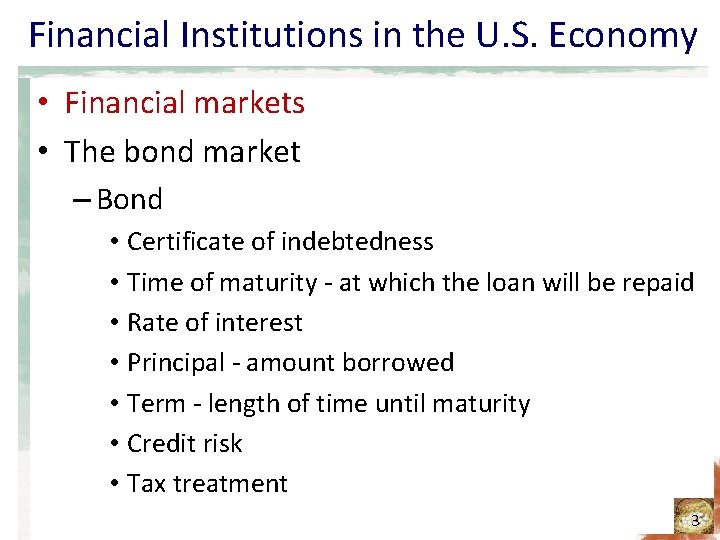 Financial Institutions in the U. S. Economy • Financial markets • The bond market