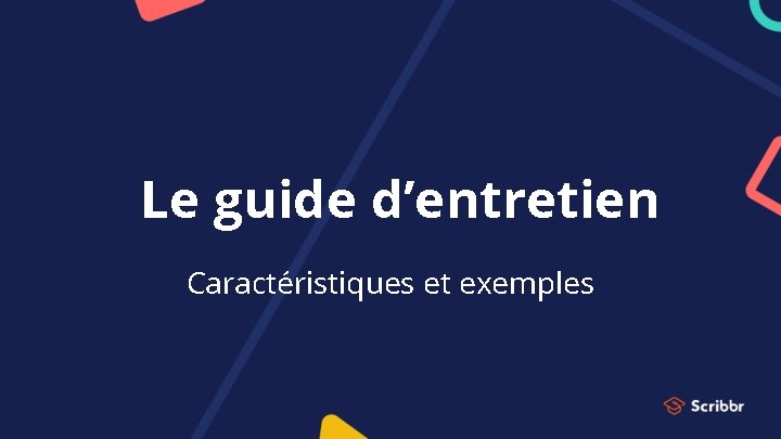 Le guide d’entretien Caractéristiques et exemples 