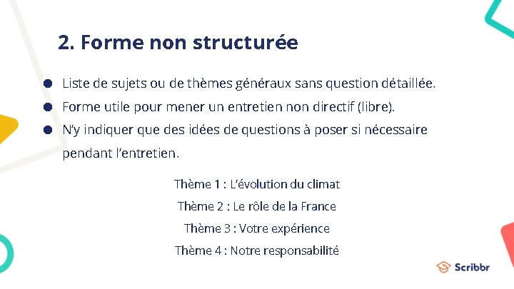 2. Forme non structurée ● Liste de sujets ou de thèmes généraux sans question