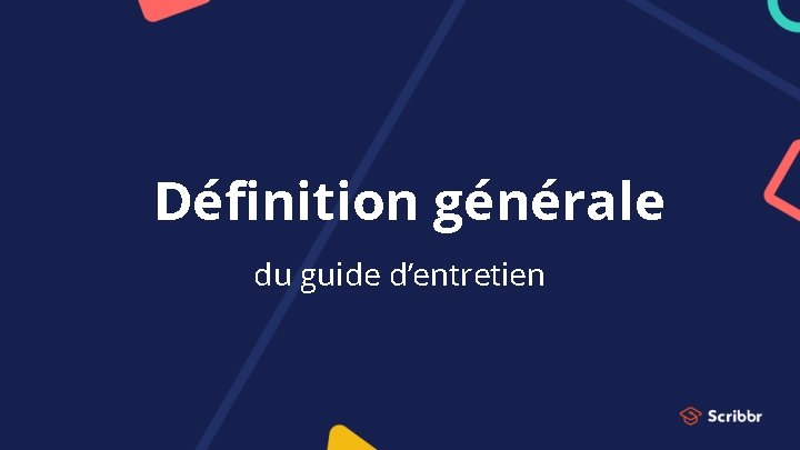 Définition générale du guide d’entretien 