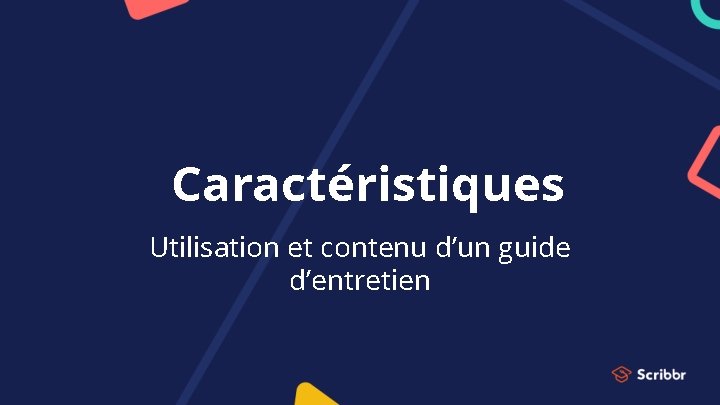 Caractéristiques Utilisation et contenu d’un guide d’entretien 