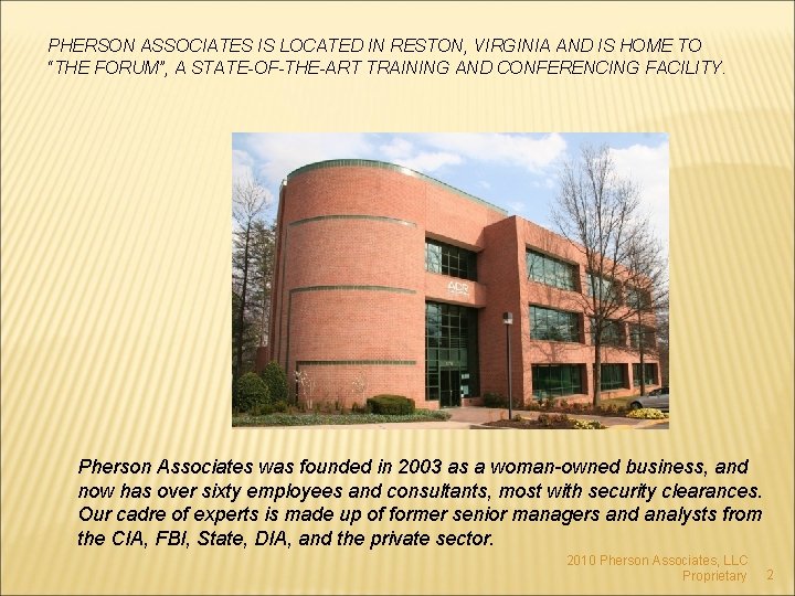PHERSON ASSOCIATES IS LOCATED IN RESTON, VIRGINIA AND IS HOME TO “THE FORUM”, A PHERSON ASSOCIATES IS LOCATED IN RESTON, VIRGINIA AND IS HOME TO “THE FORUM”, A